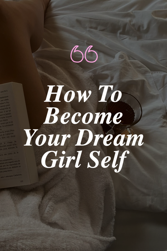 how-to-become-your-dream-pin dream girl