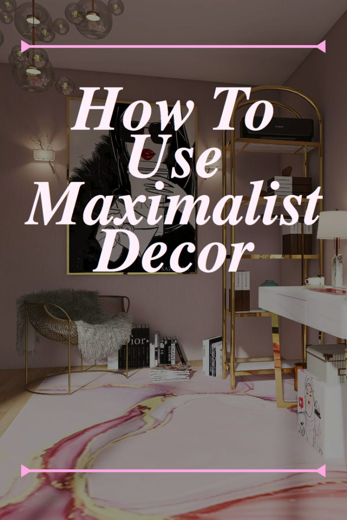 maximalist decor