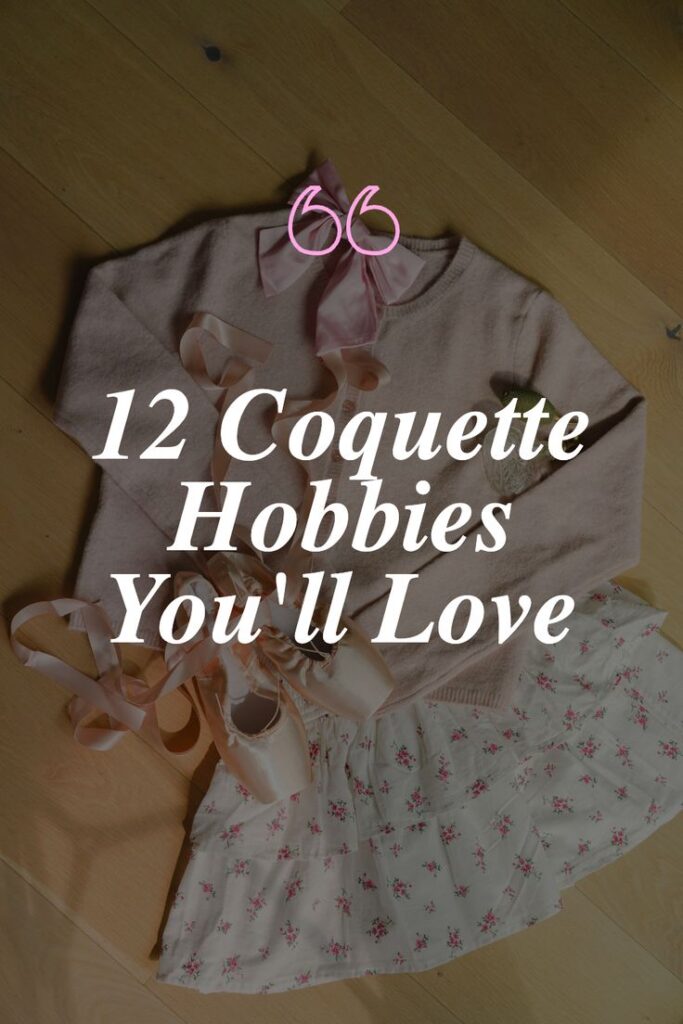 coquette hobbies