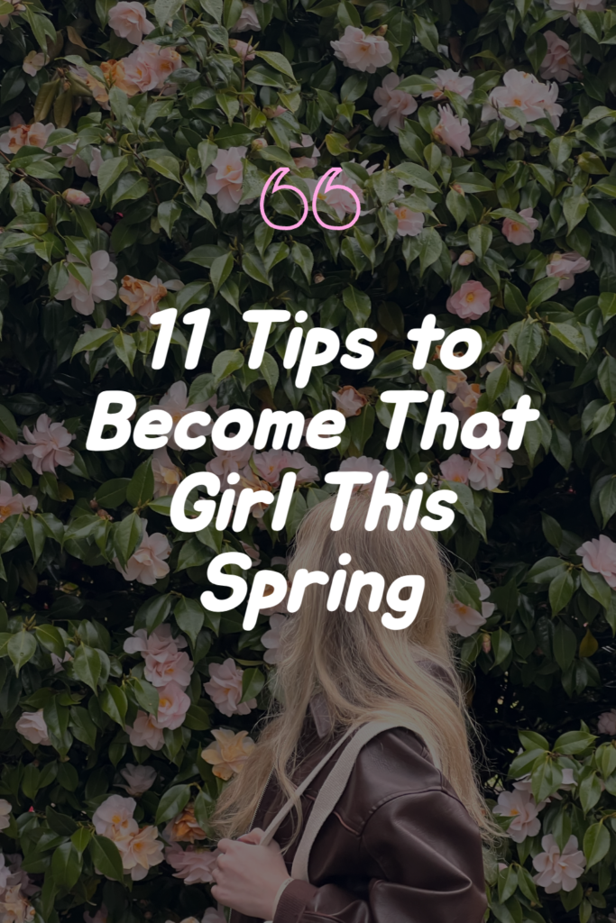 spring glow up, that girl